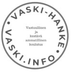 Ympyrän muotoinen logo, jossa teksti Vaski-hanke. Vaski.info. Vastuullinen ja kestävä ammatillinen koulutus.
