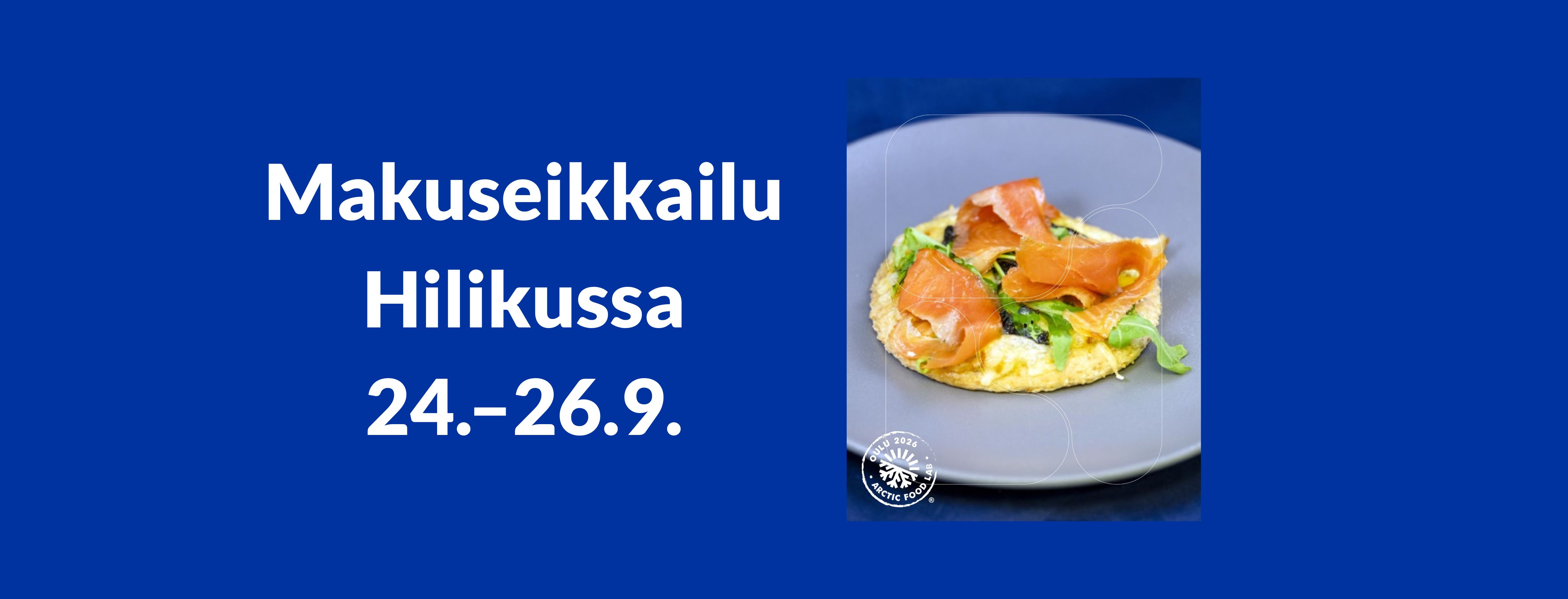 Makuseikkailu Opetusravintola Hilikussa