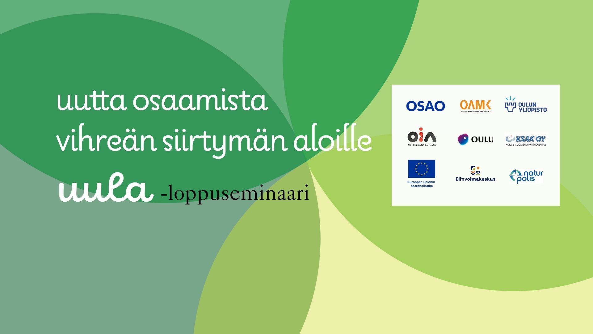 Uutta osaamista vihreän siirtymän aloille – Uula-loppuseminaari